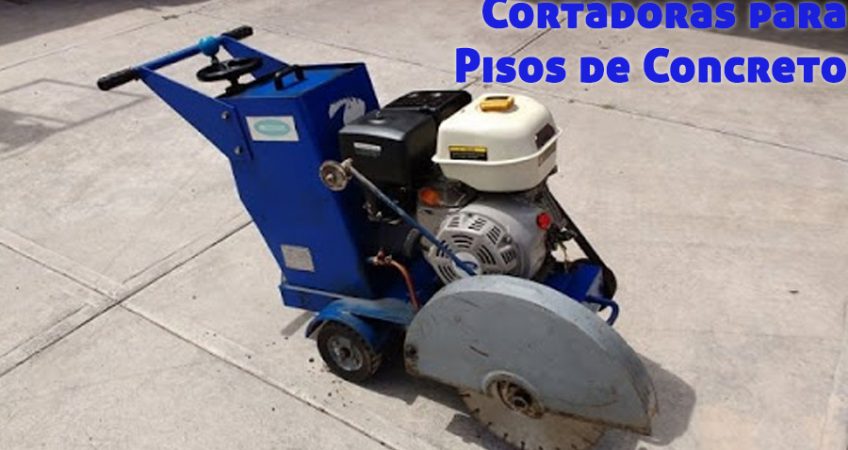 Cortadoras para Pisos de Concreto