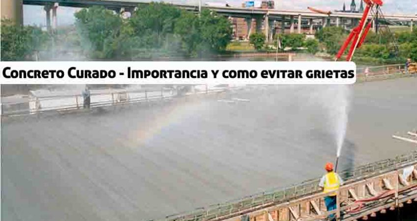 Concreto Curado – Importancia y como evitar grietas