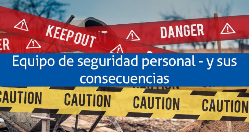 Equipo de seguridad personal – y sus consecuencias