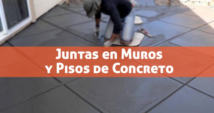 Juntas en Muros y Pisos de Concreto