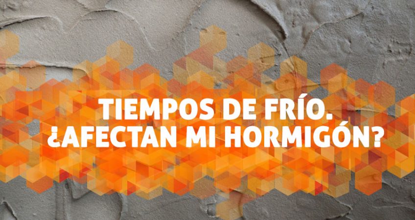 EN TIEMPOS DE FRIO, ¿CÓMO CUIDAR EL HORMIGÓN?